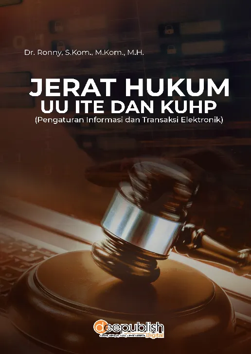 Jerat Hukum UU ITE Dan KUHP (Pengaturan Informasi dan Transaksi Elektronik)