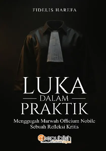Luka dalam Praktik (Menggugah Marwah Officium Nobile Sebuah Refleksi Kritis)