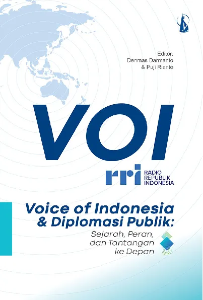 Voice of Indonesia & Diplomasi Publik: Sejarah, Peran, dan Tantangan ke Depan