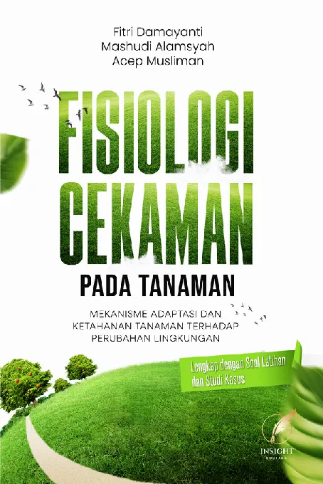 FISIOLOGI CEKAMAN PADA TANAMAN: MEKANISME ADAPTASI DAN KETAHANAN TANAMAN TERHADAP PERUBAHAN LINGKUNGAN Lengkap dengan Soal Latihan dan Studi Kasus
