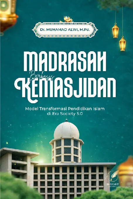 MADRASAH BERBASIS KEMASJIDAN: Model Transformasi Pendidikan Islam di Era Society 5.0