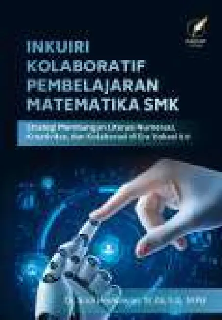 Inkuiri Kolaboratif Pembelajaran Matematika SMK: Strategi Membangun Literasi Numerasi, Kreativitas, dan Kolaborasi di Era Vokasi 5.0