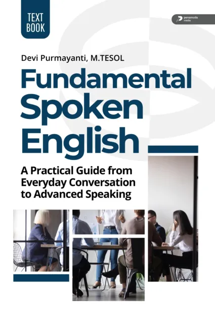 Fundamental Spoken English: A Practical Guide From Everyday Conversation to Advanced Speaking