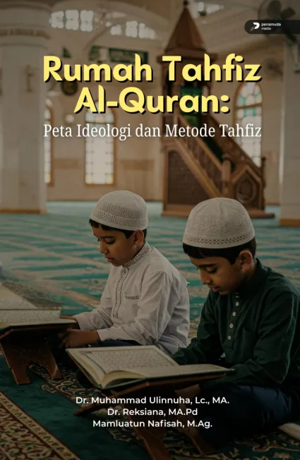Rumah Tahfiz Al-Quran : Peta Ideologi Dan Metode Tahfiz