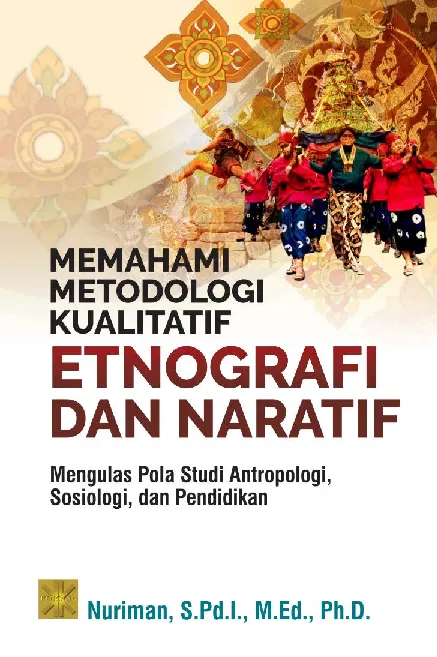 MEMAHAMI METODOLOGI KUALITATIF ETNOGRAFI DAN NARATIFMENGULAS POLA STUDI ANTROPOLOGI, SOSIOLOGI, DAN PENDIDIKAN