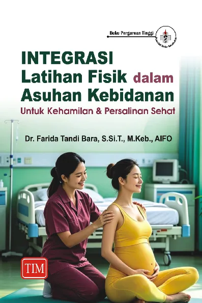 Integrasi Latihan Fisik dalam Asuhan Kebidanan untuk Kehamilan dan Persalinan Sehat
