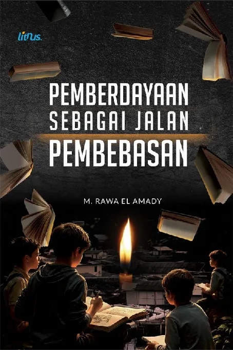 PEMBERDAYAAN SEBAGAI JALAN PEMBEBASAN: Pembangunan Komunitas dan Budaya Lokal