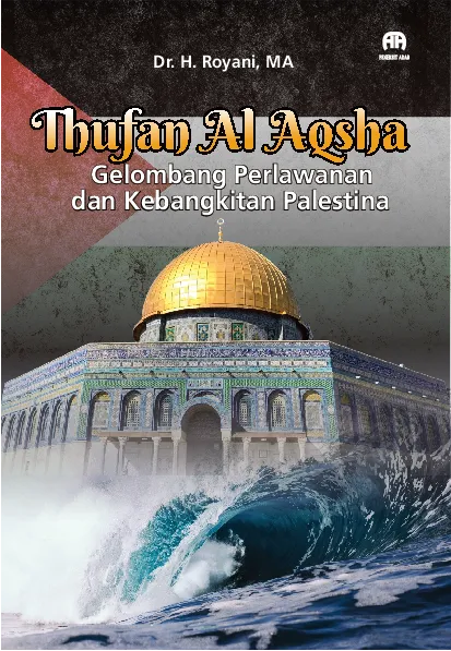Thufan Al Aqsha: Gelombang Perlawanan dan Kebangkitan Palesina