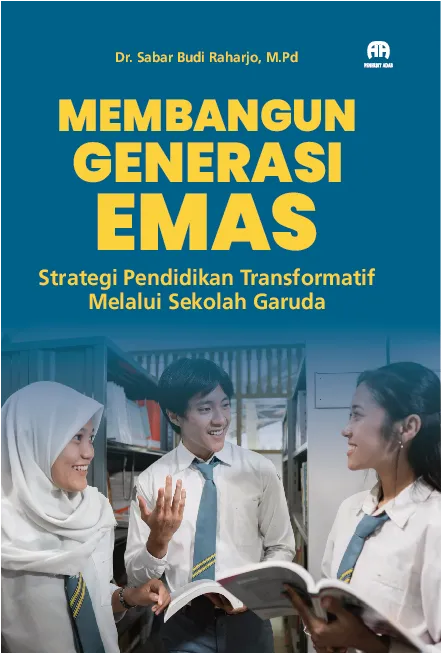 Membangun Generasi Emas: Strategi Pendidikan Transformatif Melalui Sekolah Garuda