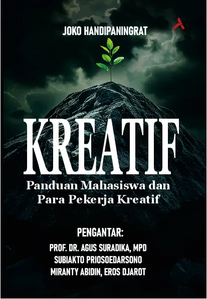Kreatif : Panduan untuk Mahasiswa dan Para Pekerja Kreatif
