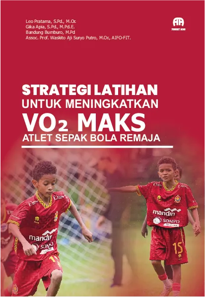 Strategi Latihan untuk Meningkatkan VO2 Maks Atlet Sepak Bola Remaja