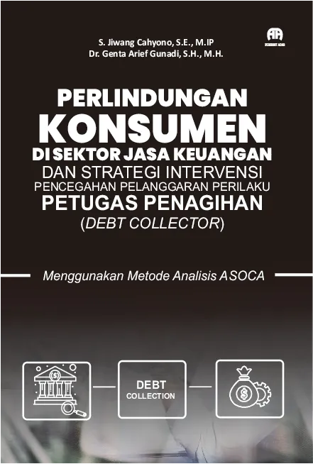 Perlindungan Konsumen di Sektor Jasa Keuangan dan Strategi IntervensiPencegahan Pelanggaran Perilaku Petugas Penagihan (Debt Collector)