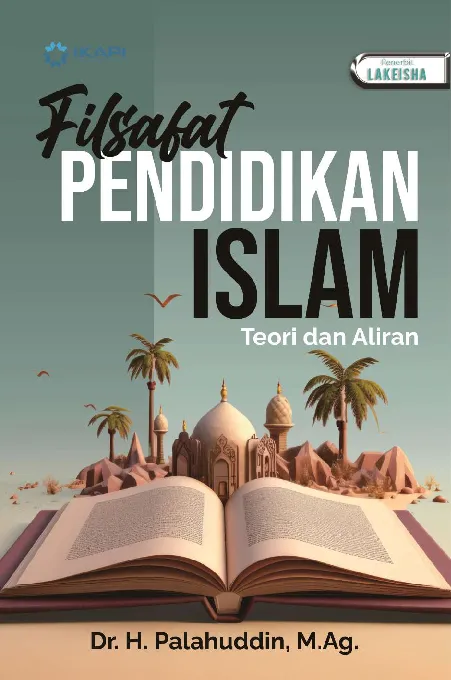 FILSAFAT PENDIDIKAN ISLAM: Teori dan Aliran
