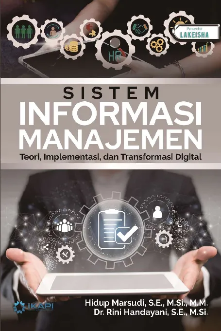 SISTEM INFORMASI MANAJEMEN: Teori, Implementasi, dan Transformasi Digital