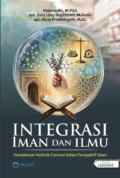 INTEGRASI IMAN DAN ILMU: Pendekatan Holistik Farmasi dalam Persepktif Islam