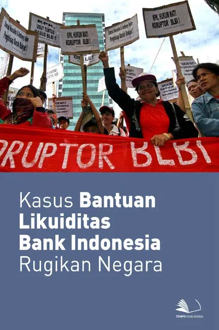 Kasus Bantuan Likuiditas Bank Indonesia Rugikan Negara