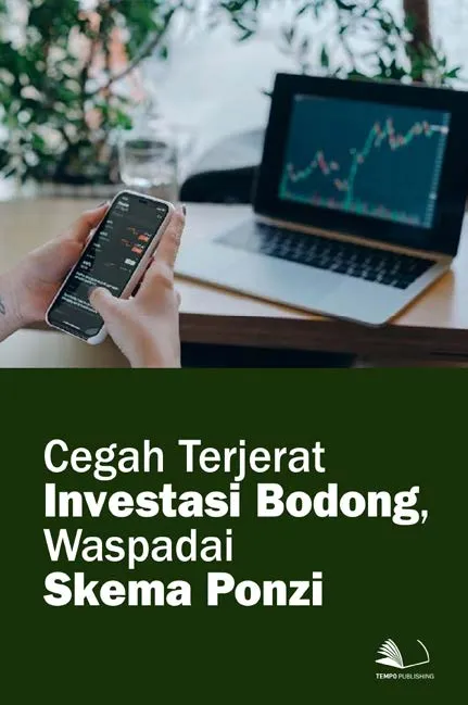 Cegah Terjerat Investasi Bodong, Waspadai Skema Ponzi