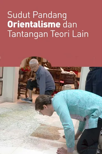 Sudut Pandang Orientalisme dan Tantangan Teori Lain