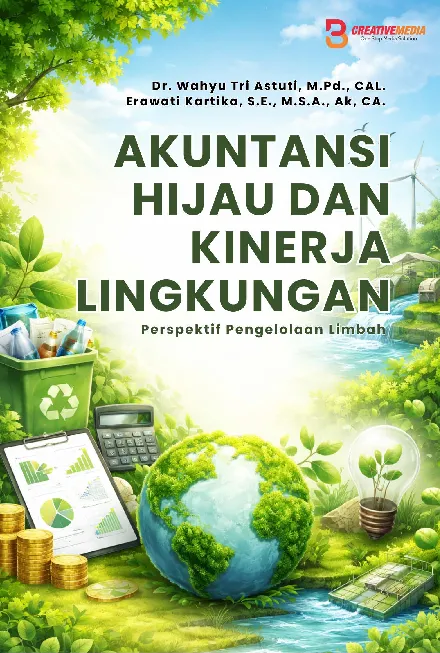 Akuntansi Hijau dan Kinerja Lingkungan: Perspektif Pengelolaan Limbah