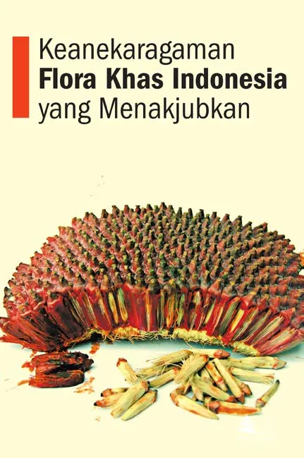 Keanekaragaman Flora Khas Indonesia yang Menakjubkan