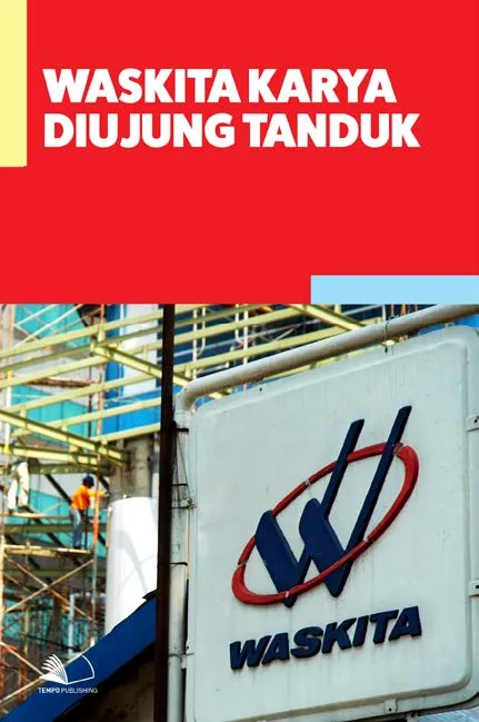 Waskita Karya Diujung Tanduk