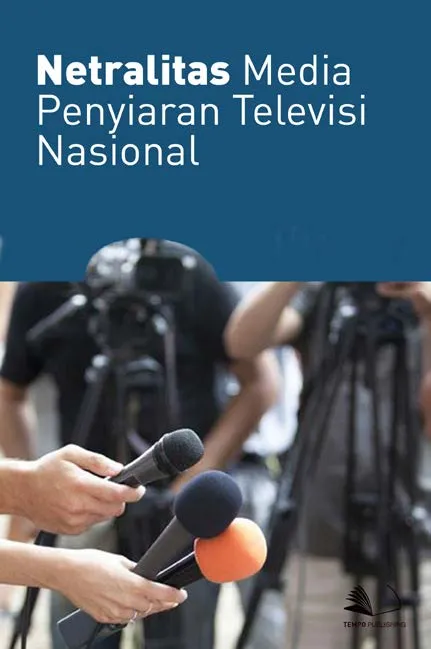 Netralitas Media Penyiaran Televisi Nasional