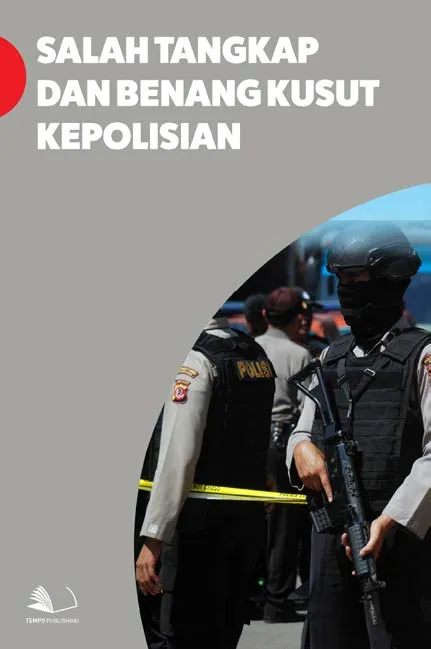 Salah Tangkap dan Benang Kusut Kepolisian