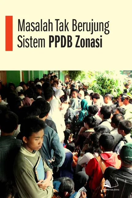 Masalah Tak Berujung Sistem PPDB Zonasi