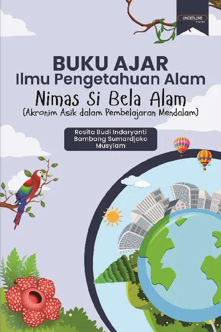 BUKU AJAR ILMU PENGETAHUAN ALAM NIMAS SI BELA ALAM (AKRONIM ASIK DALAM PEMBELAJARAN MENDALAM)
