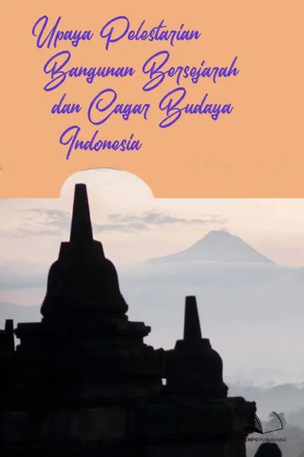 Upaya Pelestarian Bangunan Bersejarah dan Cagar Budaya Indonesia