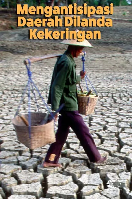 Mengantisipasi Daerah Dilanda Kekeringan