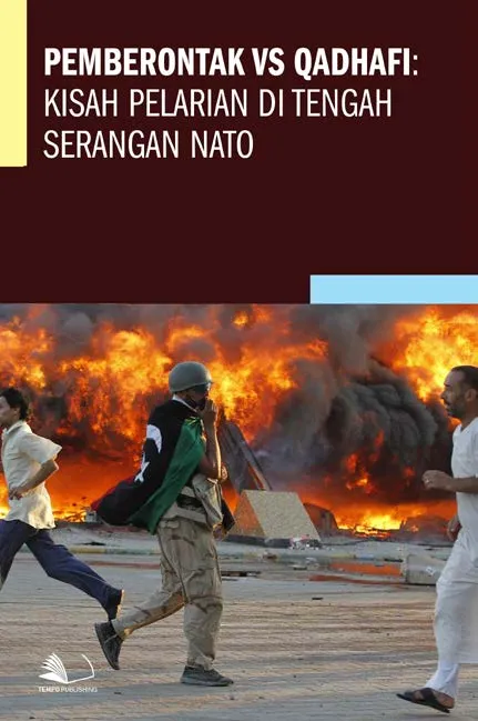 Pemberontak vs Qadhafi : Kisah Pelarian di Tengah Serangan Nato