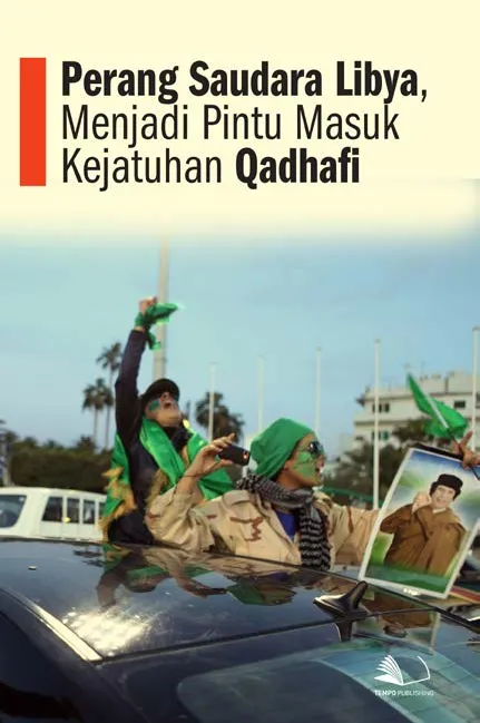 Perang Saudara Libya, Menjadi Pintu Masuk Kejatuhan Qadhafi