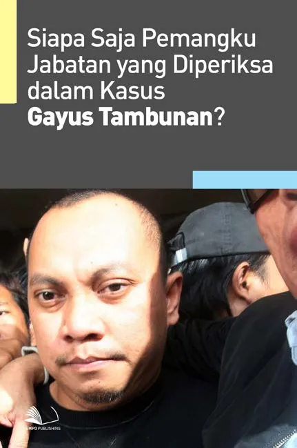 Siapa Saja Pemangku Jabatan yang Diperiksa dalam Kasus Gayus Tambunan?