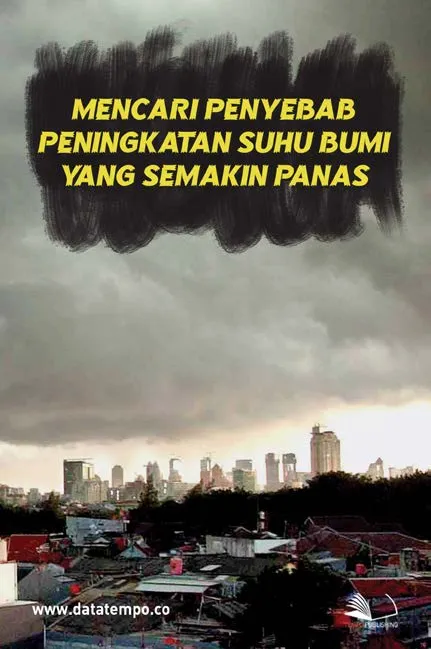 Mencari Penyebab Peningkatan Suhu Bumi yang Semakin Panas