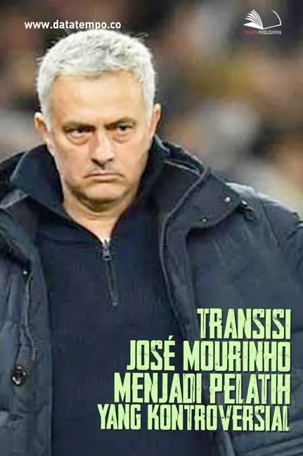 Transisi Jose Mourinho Menjadi Pelatih yang Kontroversial