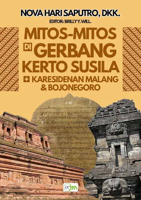 MITOS-MITOS DI GERBANGKERTOSUSILA + KARESIDENAN MALANG & BOJONEGORO
