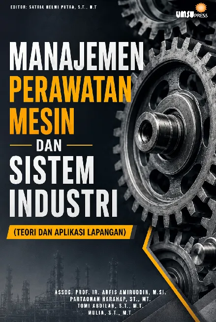 Manajemen Perawatan Mesin Dan Sistem Industri (Teori Dan Aplikasi Lapangan)