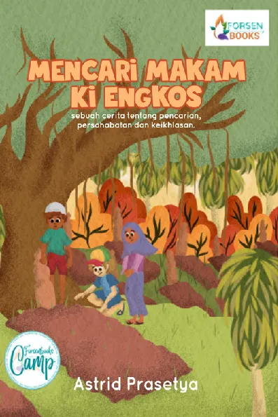 Mencari Makam Ki Engkos: Sebuah Cerita Tentang Pencarian, Persahabatan Dan Keikhlasan