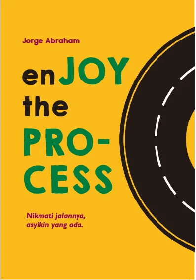 ENJOY THE PROSESS