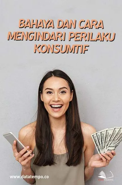 Bahaya dan Cara Mengindari Perilaku Konsumtif