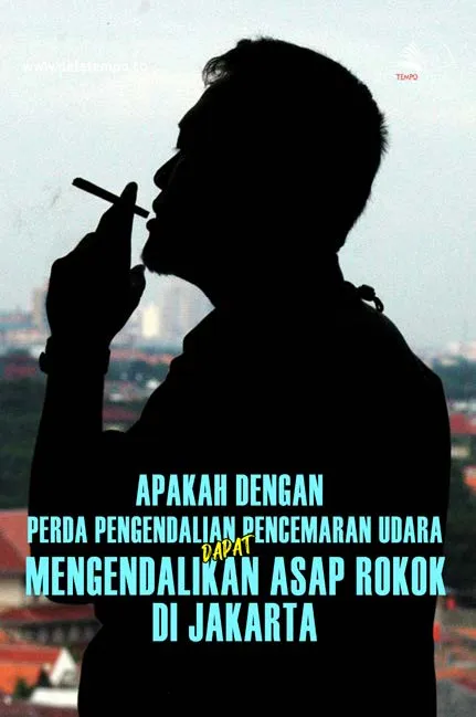 Apakah dengan Perda Pengendalian Pencemaran Udara Dapat Mengendalikan Asap Rokok di Jakarta