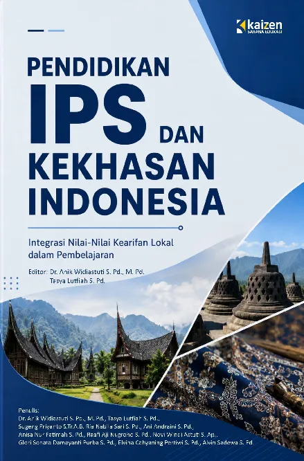 Pendidikan IPS dan Kekhasan Indonesia : Integrasi Nilai-nilai Kearifan Lokal dalam Pembelajaran