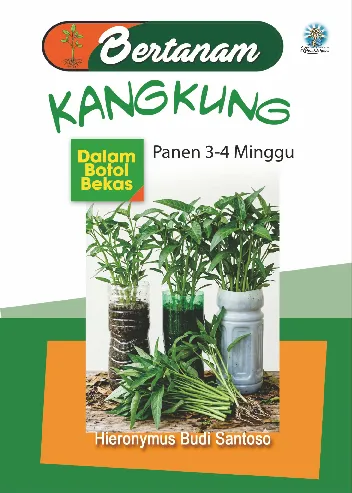 Bertanam kangkung dalam botol bekas panen 3-4 minggu