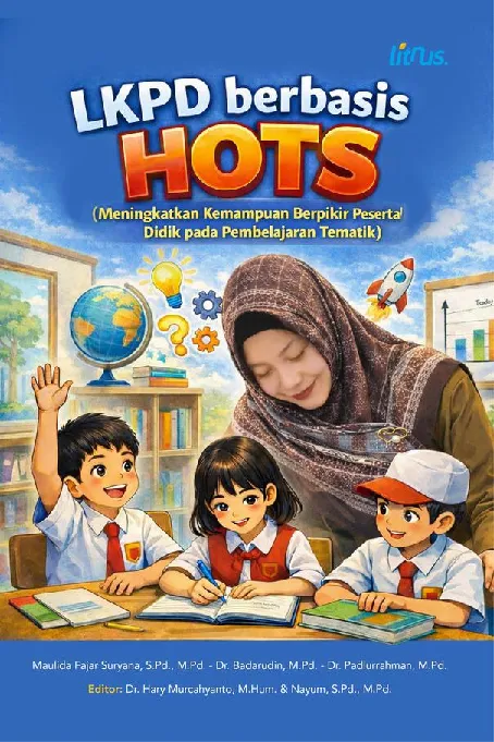 LKPD BERBASIS HOTS: Meningkatkan Kemampuan Berpikir Siswa Melalui Pembelajaran Tematik