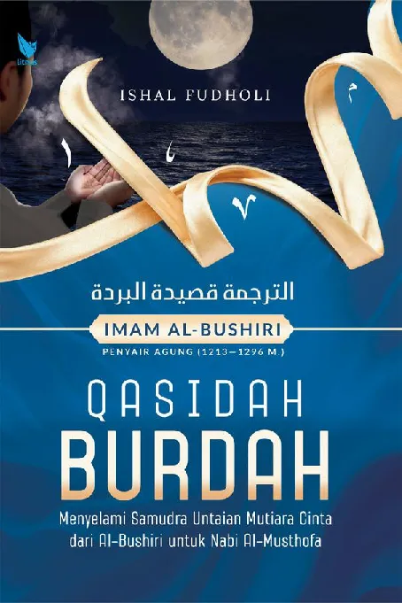 QASIDAH BURDAH: Menyelami Samudra Untaian Mutiara Cinta dari Al-Bushiri untuk Nabi Al-Musthofa