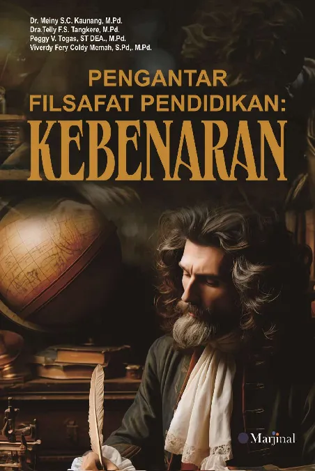 PENGANTAR FILSAFAT PENDIDIKAN: KEBENARAN