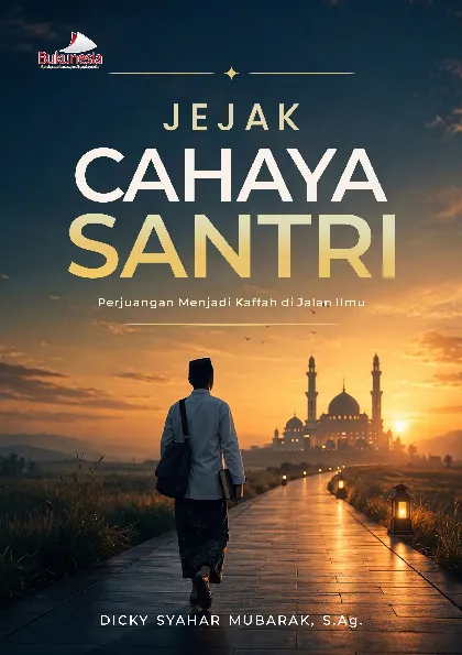 Jejak Cahaya Santri: Perjuangan Menjadi Kaffah di Jalan Ilmu
