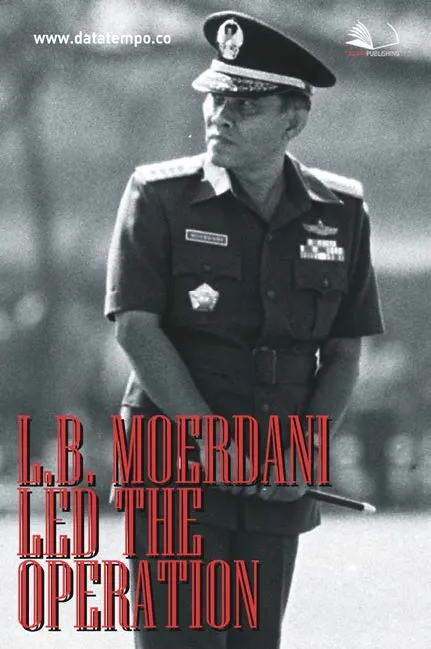L.B. Moerdani Led The Operation