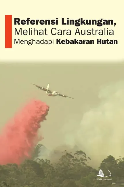 Referensi Lingkungan, Melihat Cara Australia Menghadapi Kebakaran Hutan